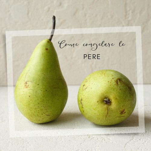 Pere congelate: come fare.
